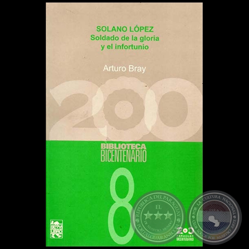 SOLANO LPEZ SOLDADO DE LA GLORIA - Coleccin Bicentenario N 8